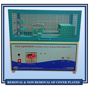 Test Equipment for Removal and Non-Removal of Cover, Cover Plates & its Actuating Mechanism