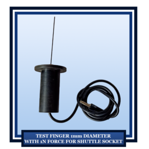 Test Finger 1mm Diameter with 1N force for Shutter Socket